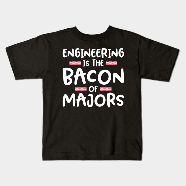 'Engineering is the Bacon of Majors' Kids T-Shirt by ourwackyhome